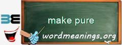 WordMeaning blackboard for make pure